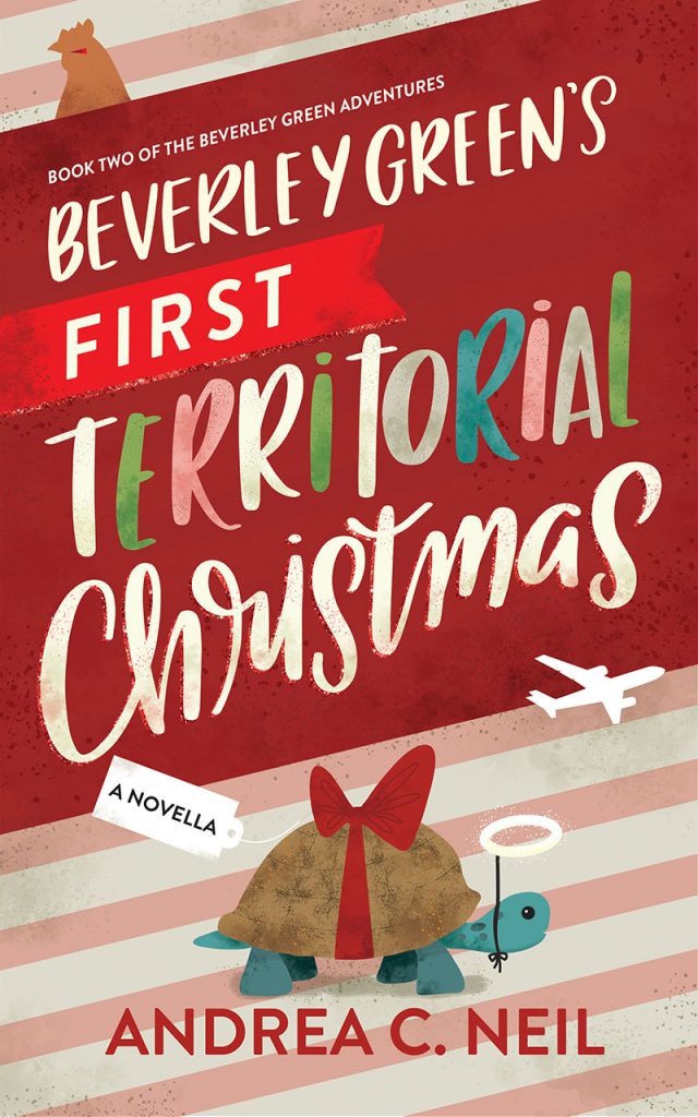 Beverley Green's First Territorial Christmas by Andrea C. Neil